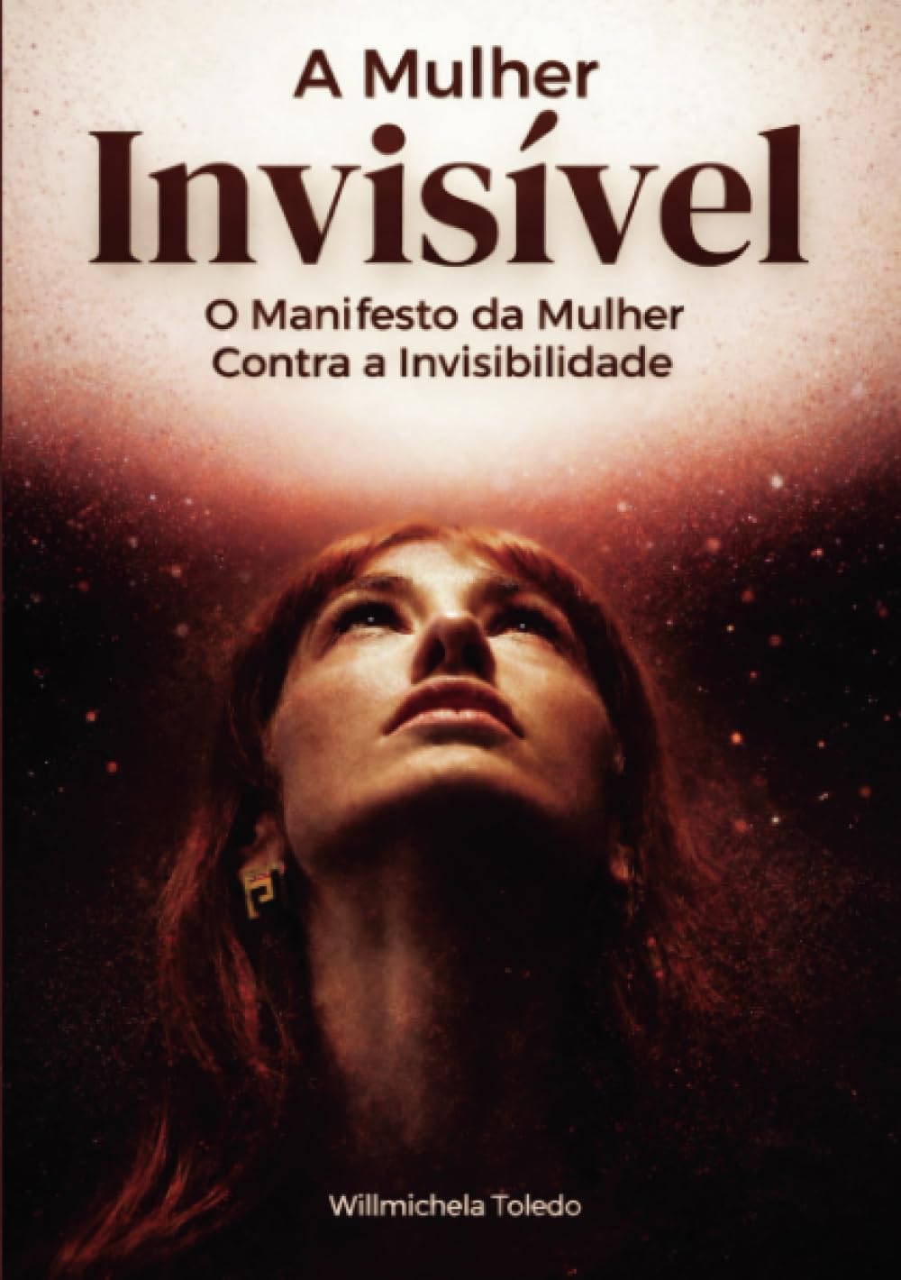 A Mulher Invisível: O Manifesto da Mulher contra a Invisibilidade