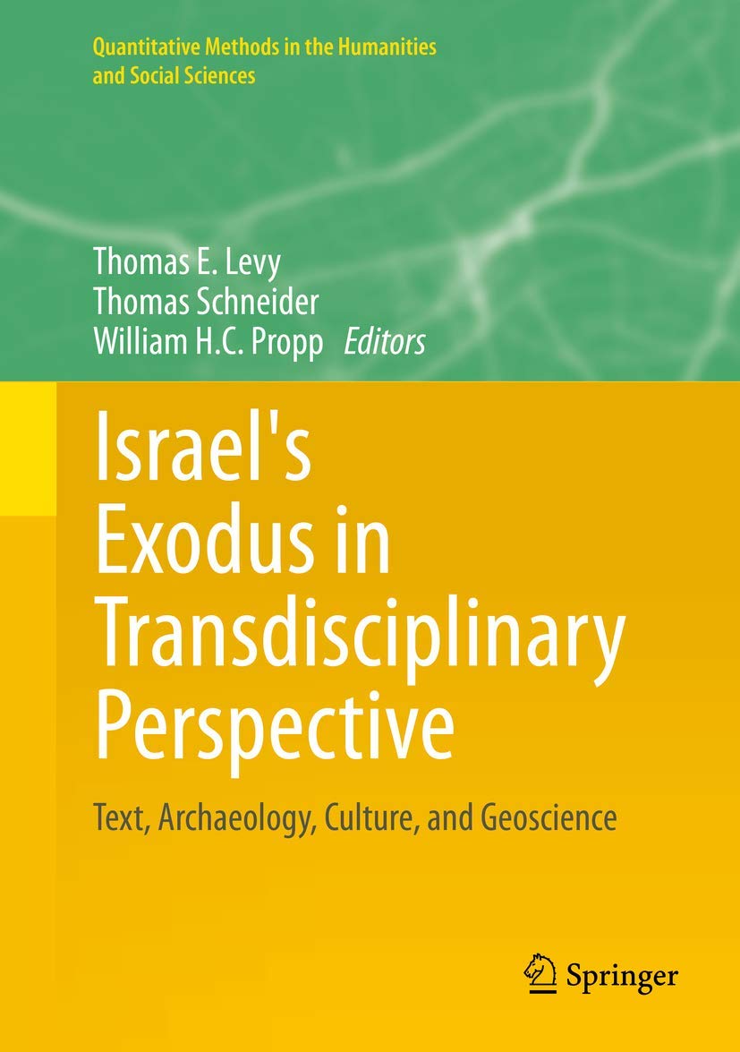Israel's Exodus in Transdisciplinary Perspective: Text, Archaeology, Culture, and Geoscience (Quantitative Methods in the Humanities and Social Sciences)