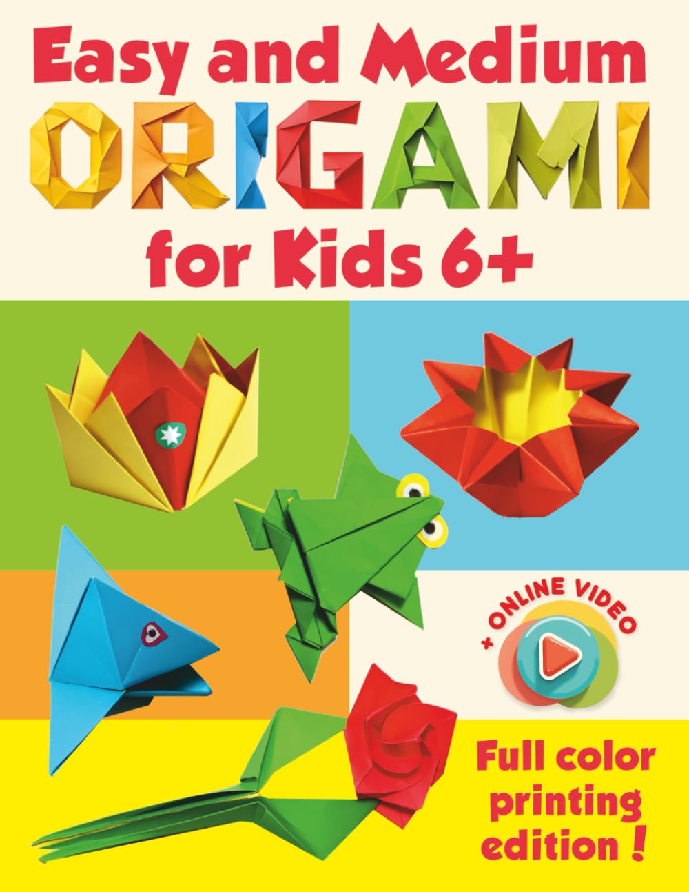 Easy and Medium Origami for Kids 6+: Full Color Printing. 20 New Models. Online Video