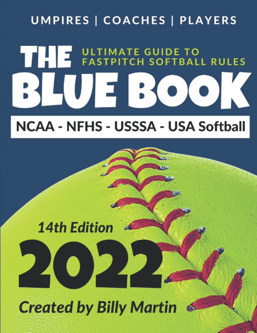 The Blue Book (2022): The Ultimate Guide to Fast Pitch Softball Rules for Umpires, Coaches, and Players