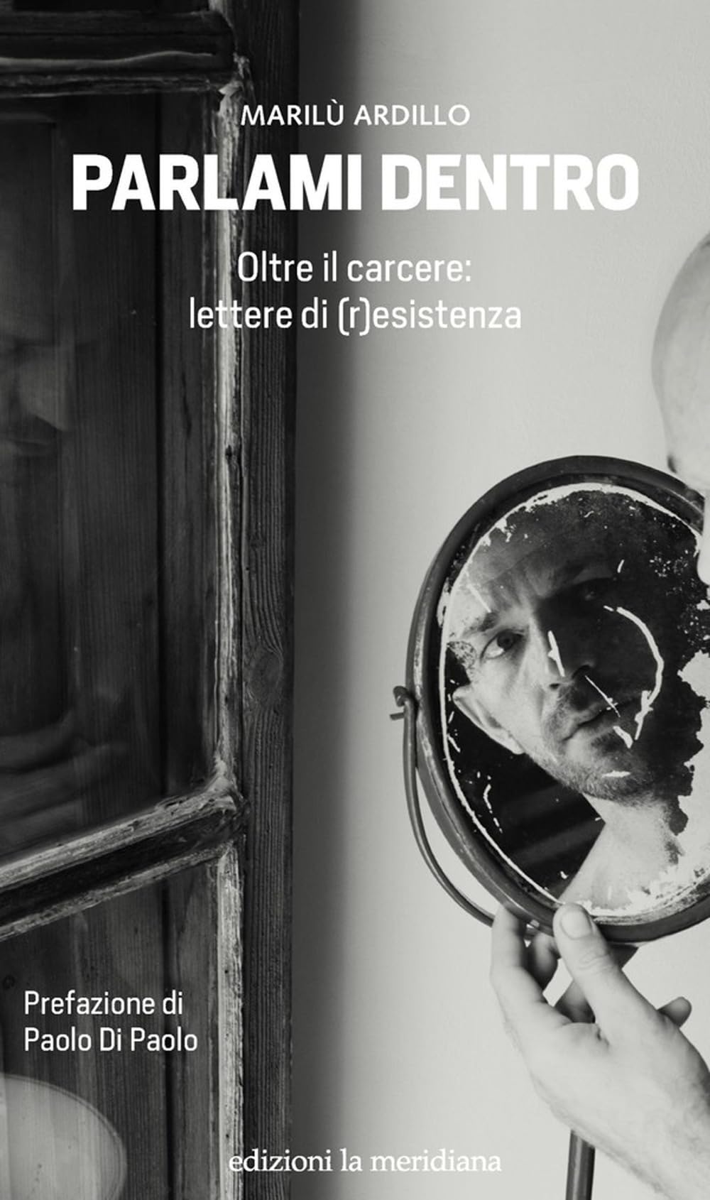 Parlami Dentro. Oltre Il Carcere: Lettere Di (R)Esistenza - 4