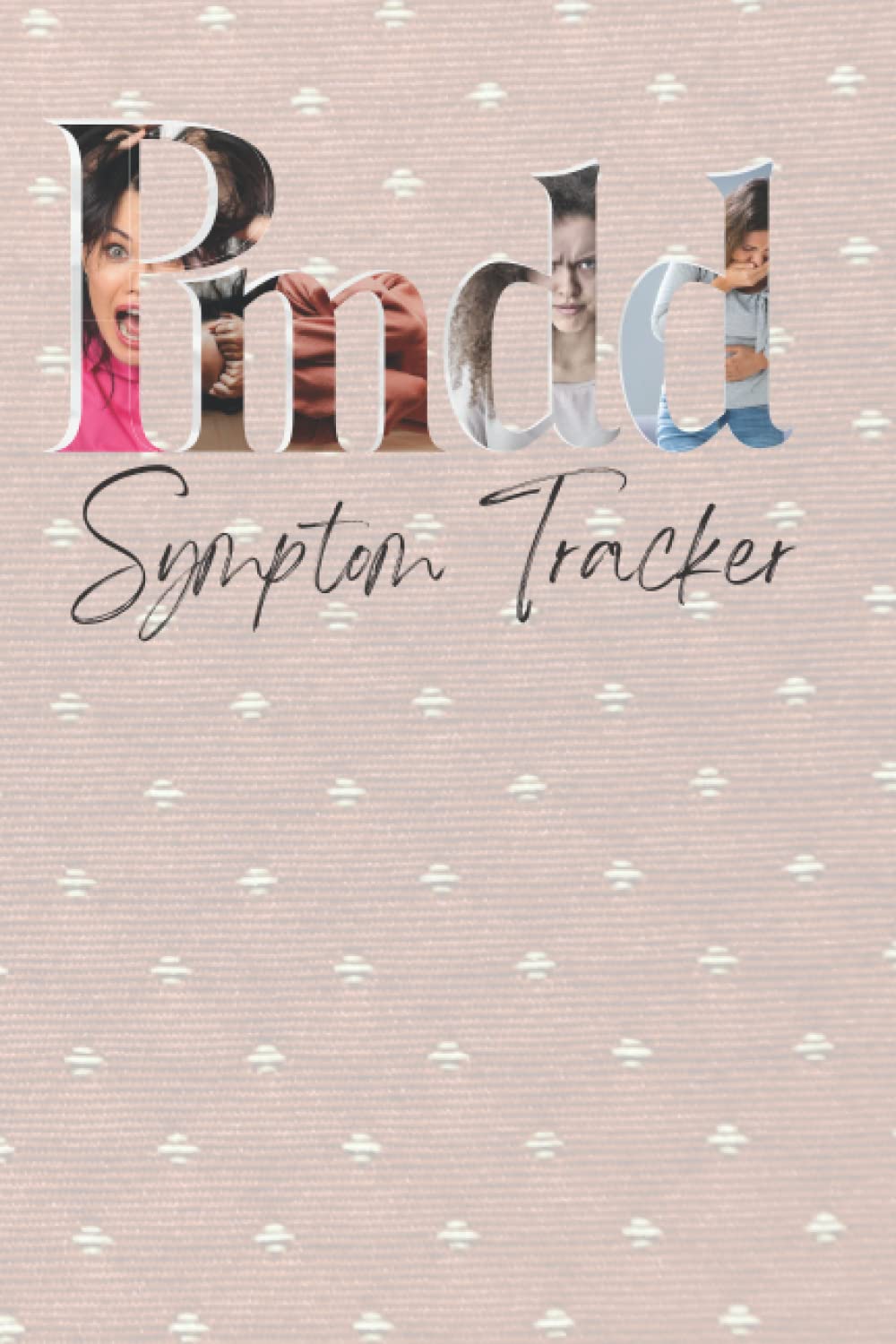 PMDD Symptom & Mood Tracker: Log PMDD Symptoms Each Month For One Year With This Diary/Tracking Journal