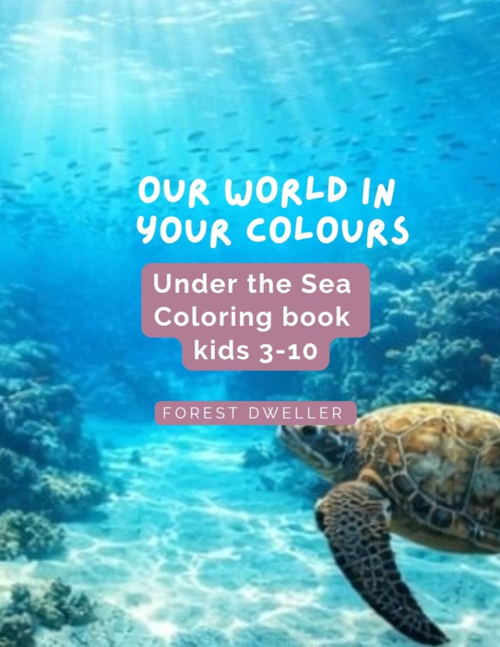 Under the Sea Coloring book (Our World in your Colours)