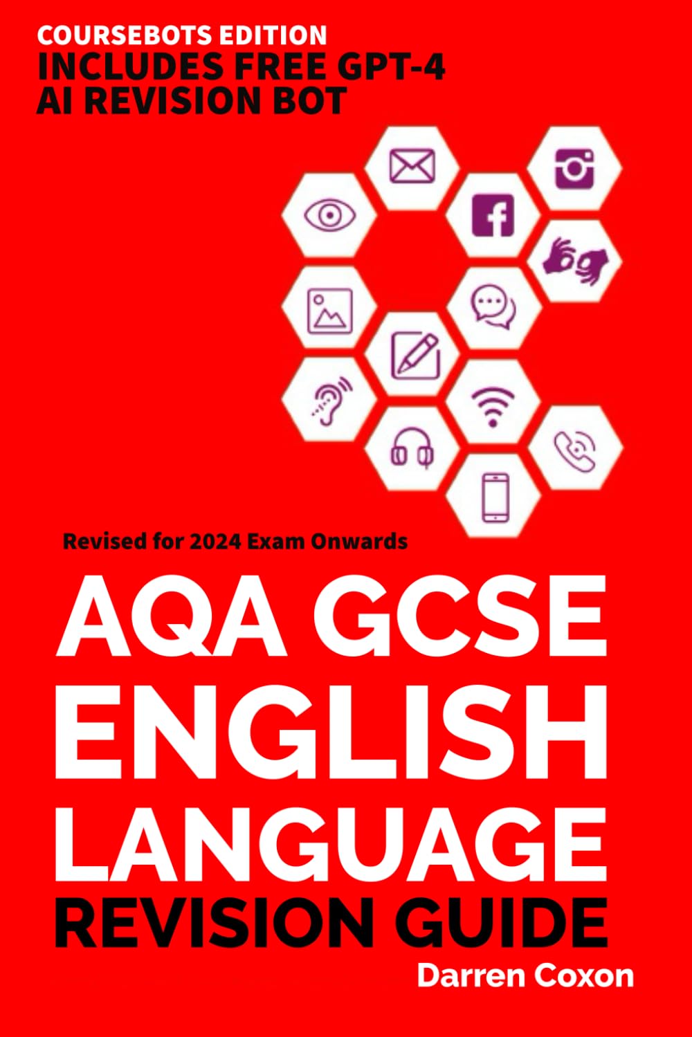 AQA GCSE ENGLISH LANGUAGE PAPERS 1 AND 2 REVISION GUIDE: Get inside the examiner's head and raise your grade! (CourseBots Study Guides)