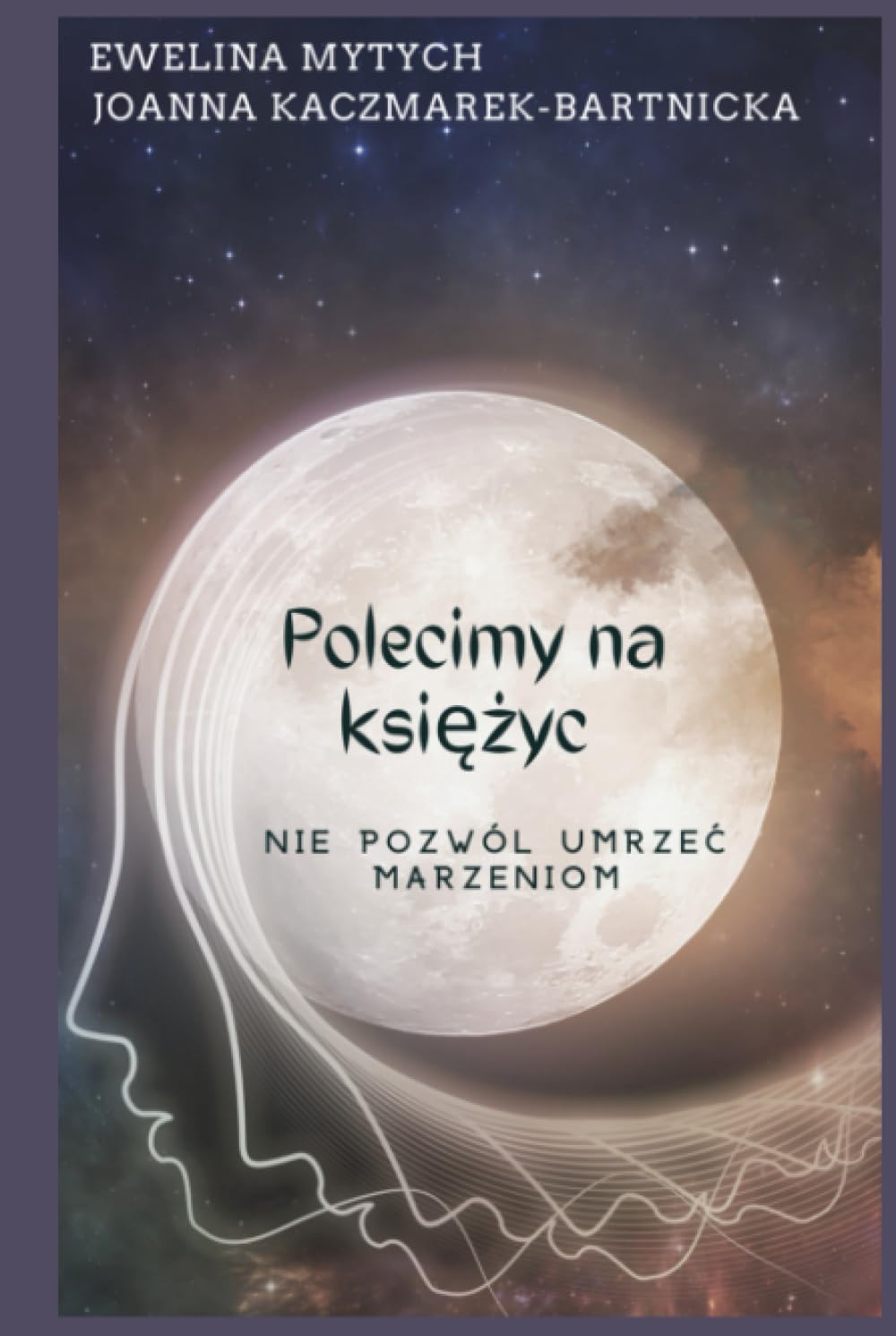 Polecimy na księżyc Nie pozwól umrzeć marzeniom