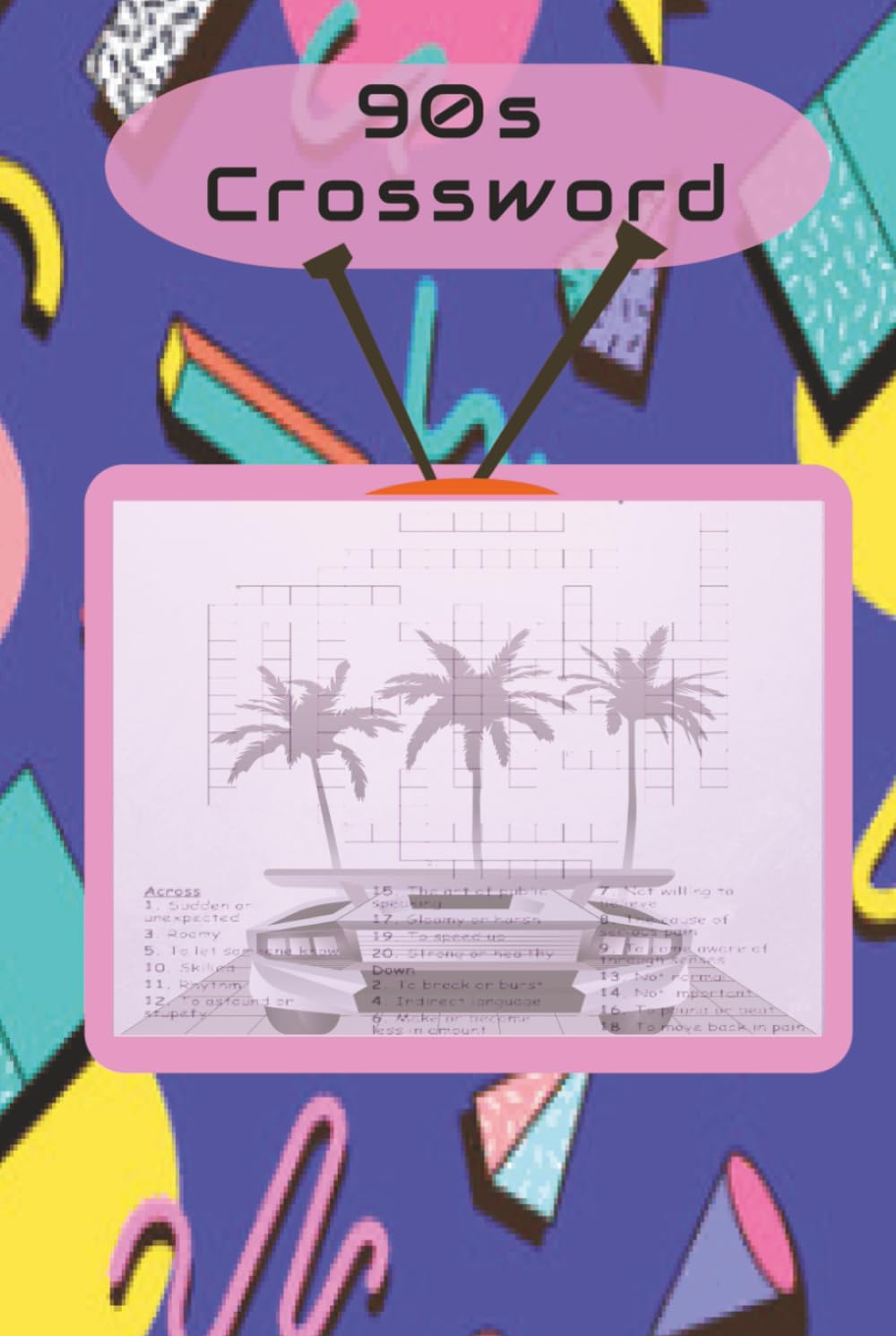 90s Crossword Puzzles: 50 Nostalgic Puzzles Inspired by Pop Culture, Trends, and Everyday Life of the Nineties