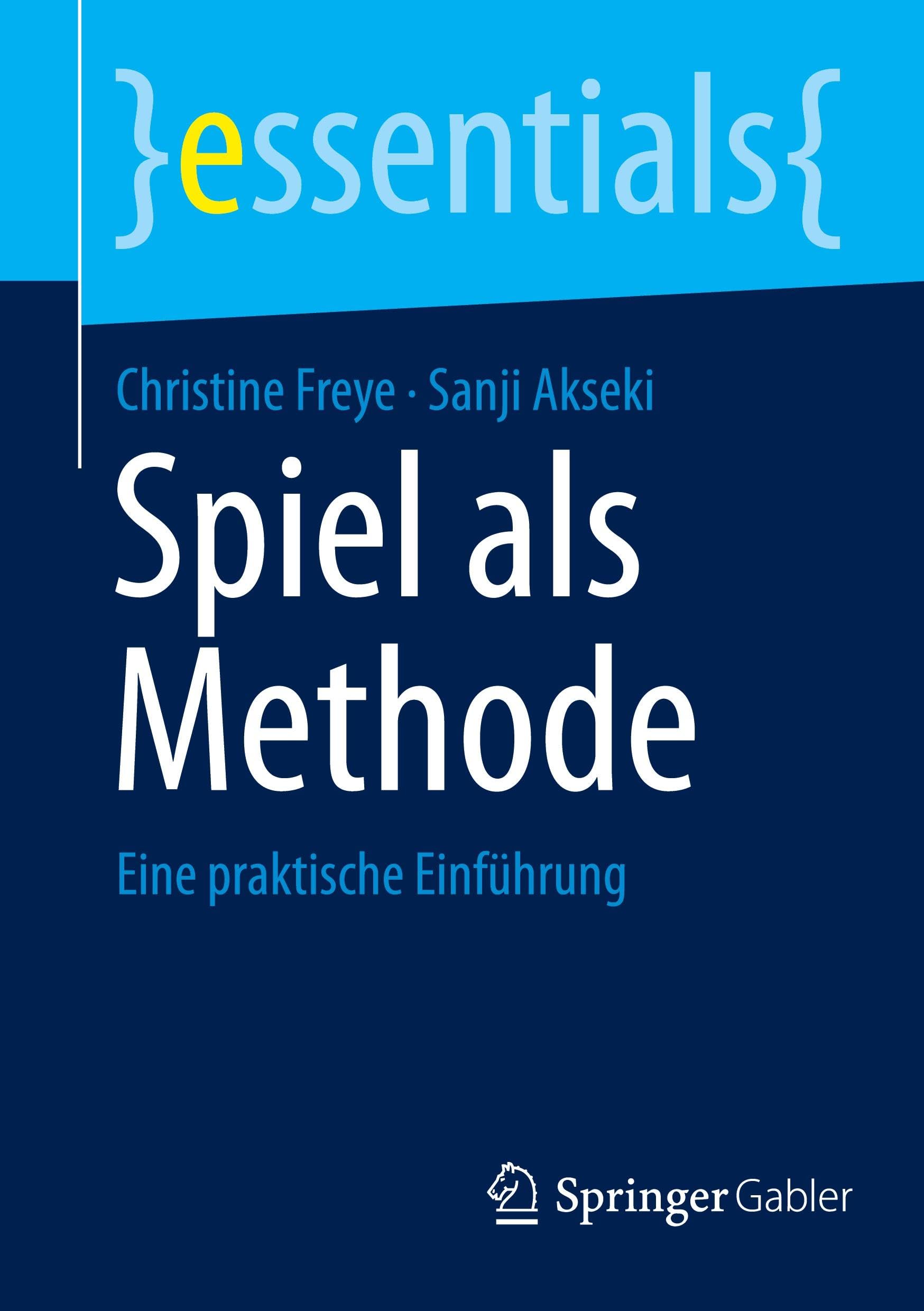Spiel als Methode: Eine praktische Einführung (essentials)