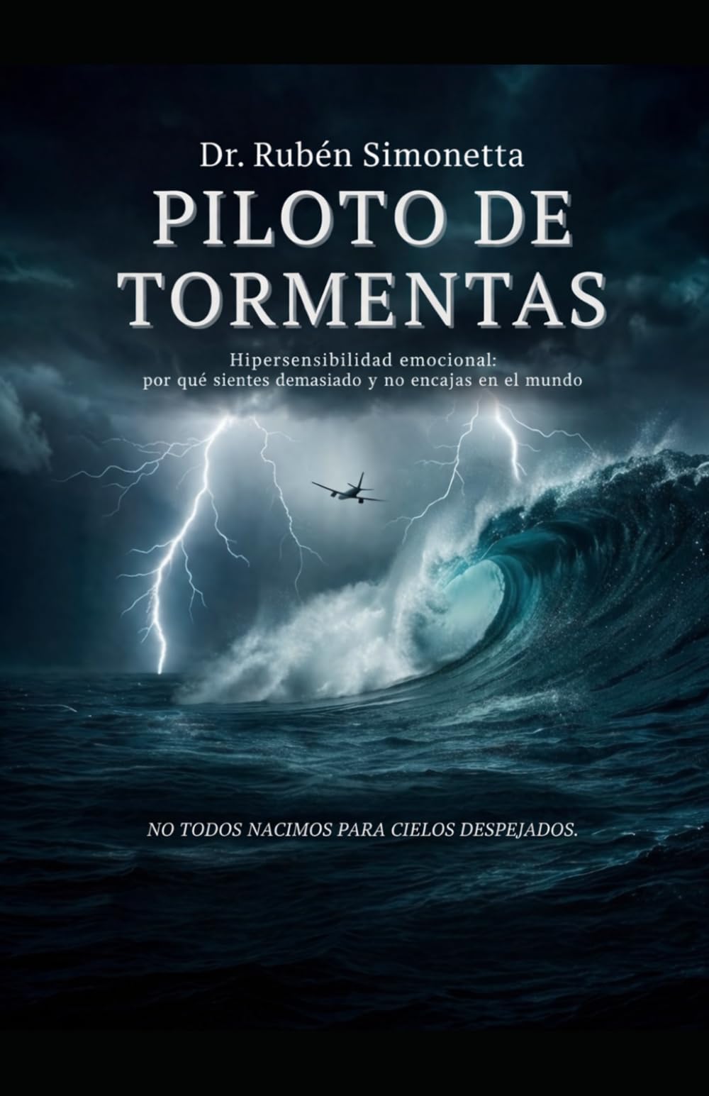 Piloto de tormentas: Hipersensibilidad emocional y genetica de la supervivencia. NO TODOS NACIMOS PARA CIELOS DESPEJADOS