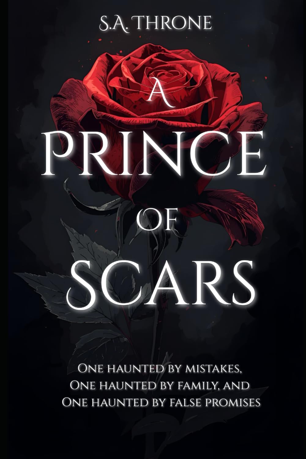 A Prince Of Scars: One haunted by mistakes, One haunted by family, One haunted by false futures
