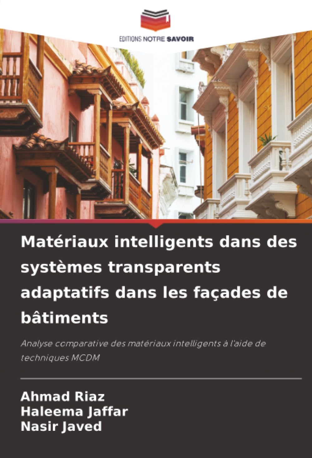 Matériaux intelligents dans des systèmes transparents adaptatifs dans les façades de bâtiments: Analyse comparative des matériaux intelligents à l'aide de techniques MCDM