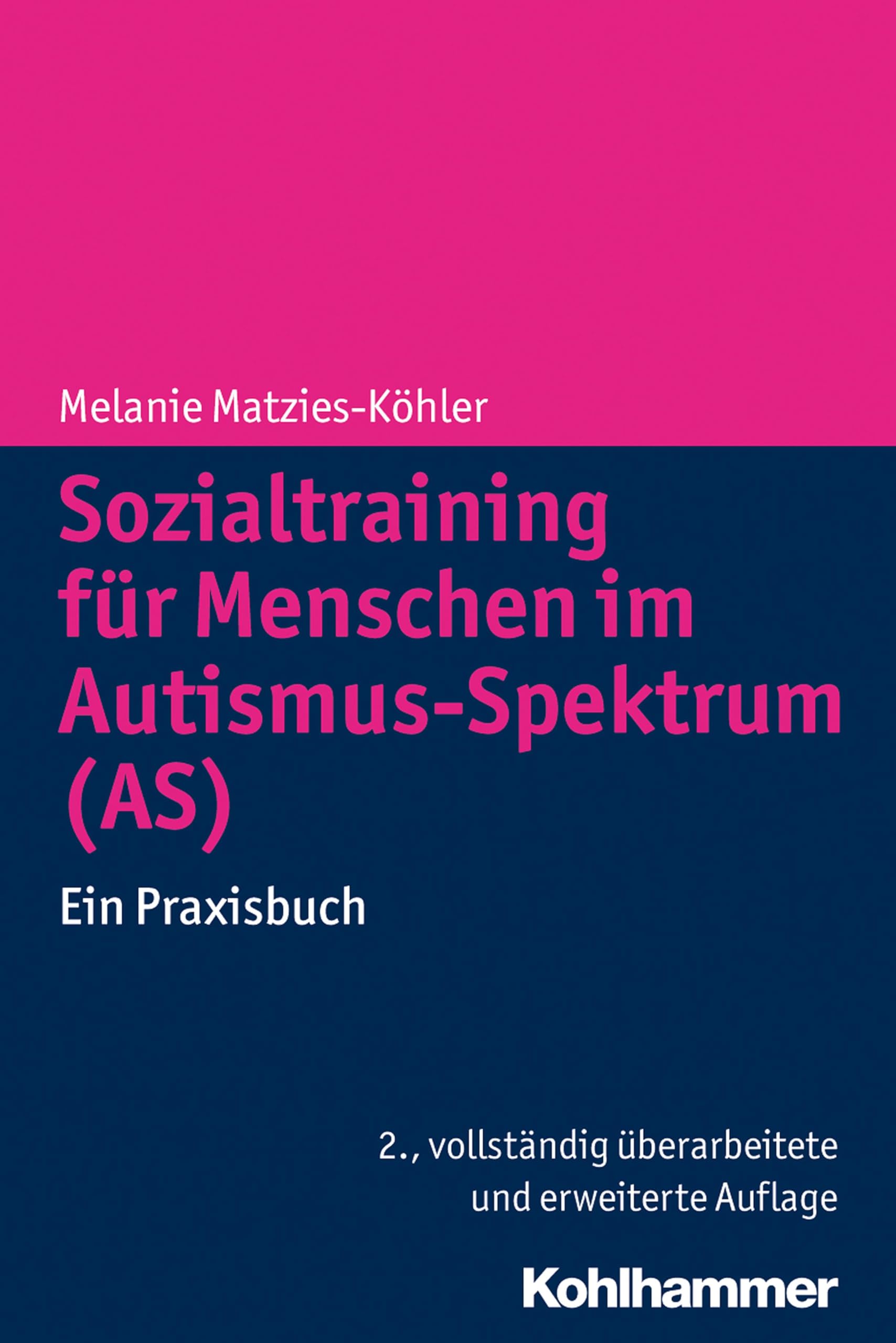Sozialtraining für Menschen im Autismus-Spektrum (AS): Ein Praxisbuch