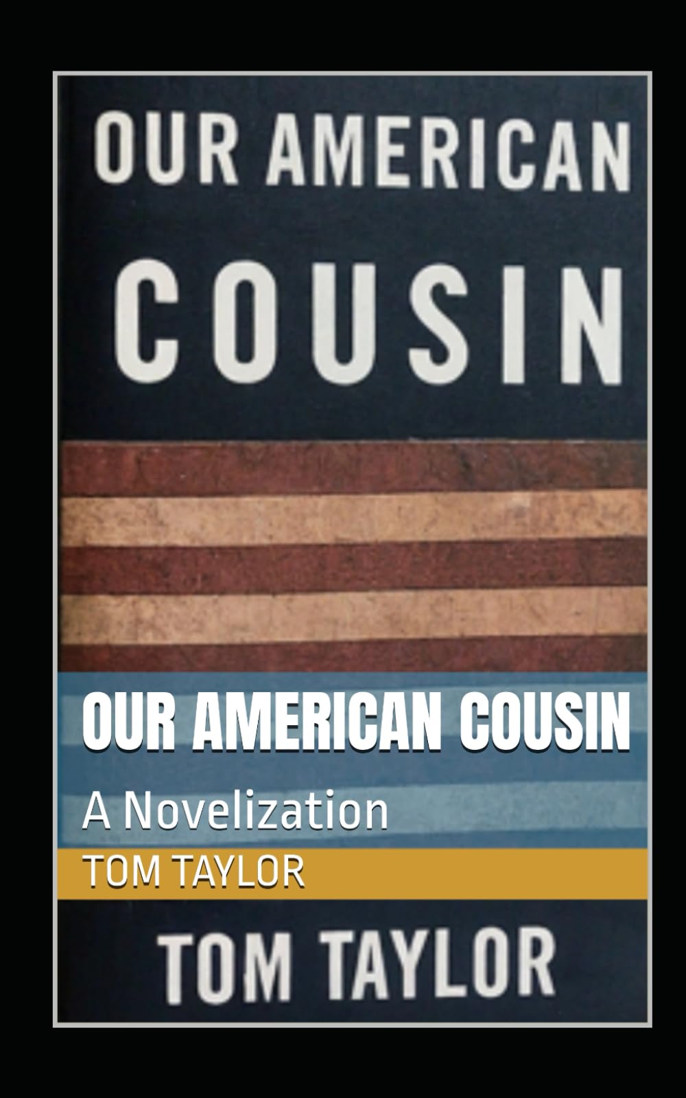 Our American Cousin: A Novelization