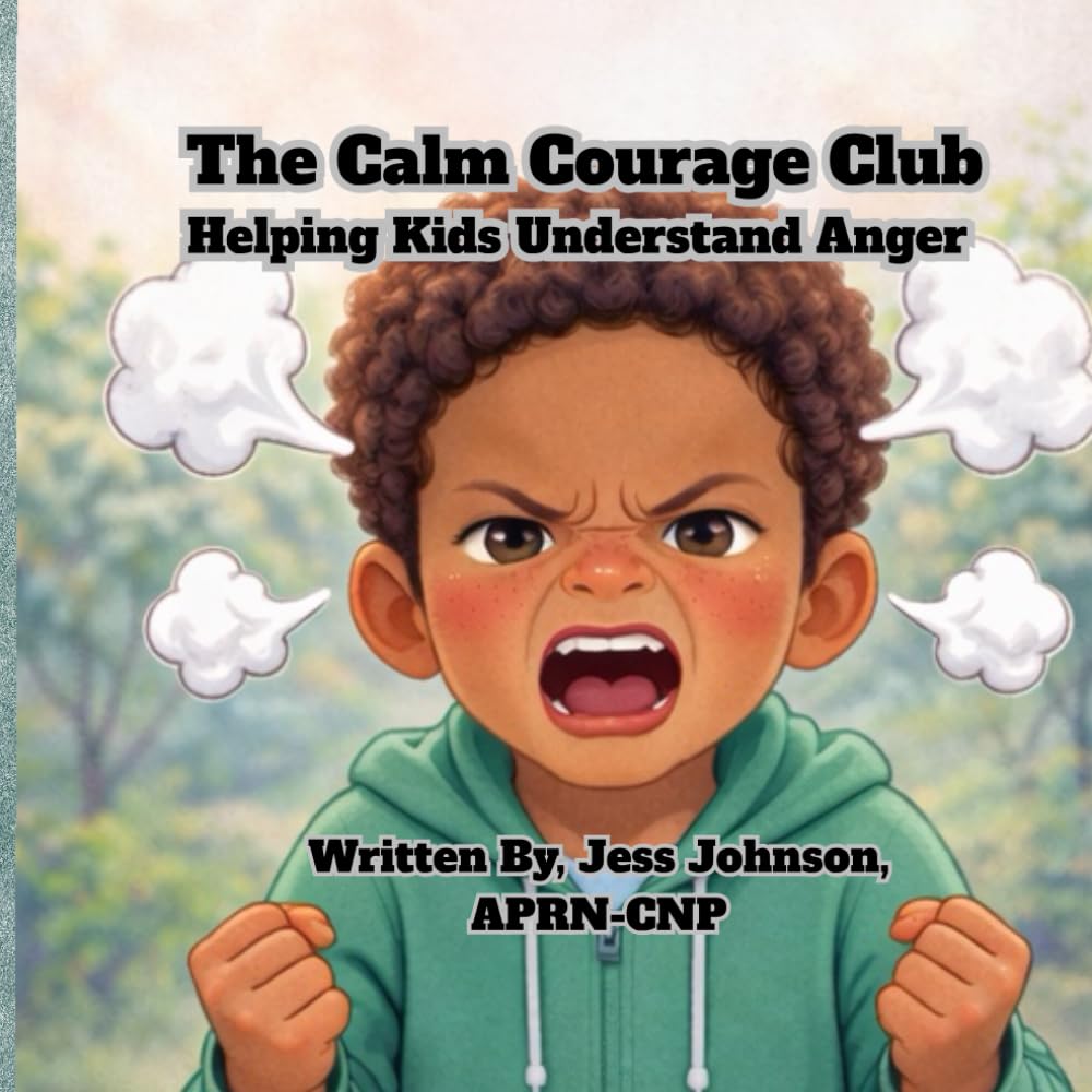 The Calm Courage Club, Helping Kids Understand Anger (The Brave Breath Club, Helping Kids Understand Anxiety)