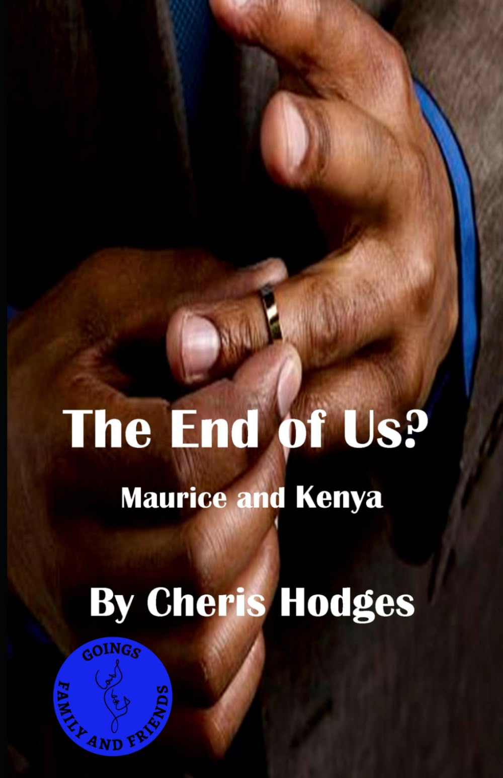 The End of Us?: A Goings Family and Friends Novella