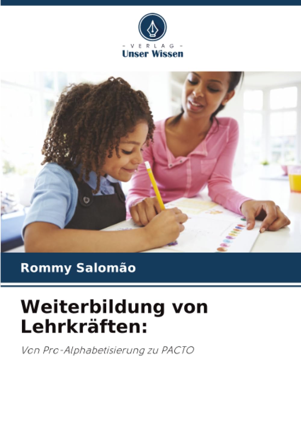 Weiterbildung von Lehrkräften:: Von Pro-Alphabetisierung zu PACTO