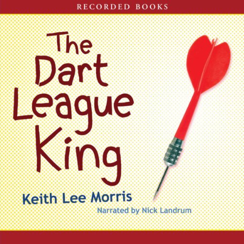 The Dart League King (Audible Audio Edition) Keith Lee Morris, Nick Landrum