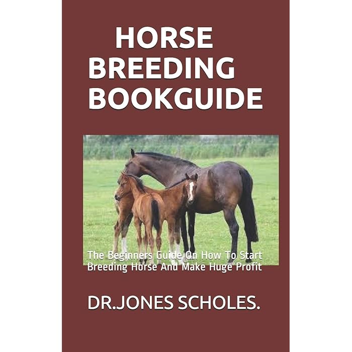 Buy Horse Breeding Book Guide The Beginners Guide On How To Start