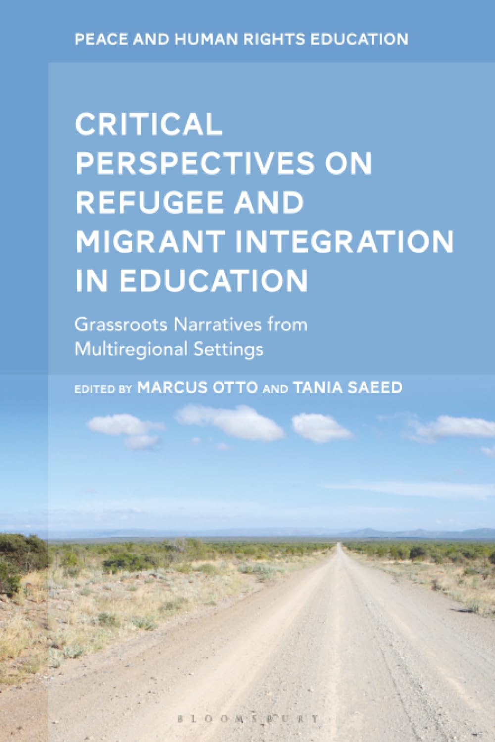Critical Perspectives on Refugee and Migrant Integration in Education: Grassroots Narratives from Multiregional Settings (Peace and Human Rights Education)