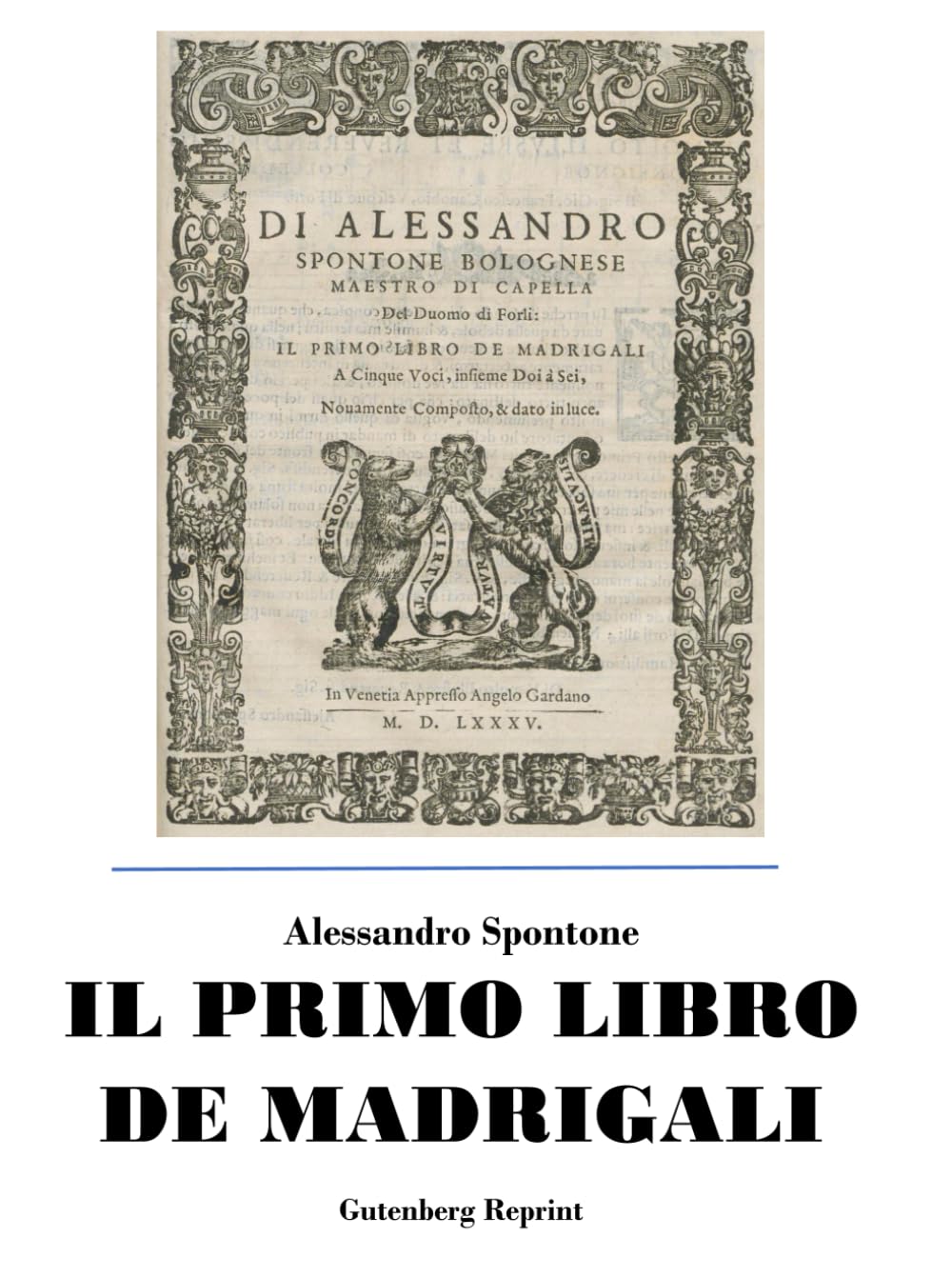 IL PRIMO LIBRO DE MADRIGALI: Spartito di Alessandro Spontone