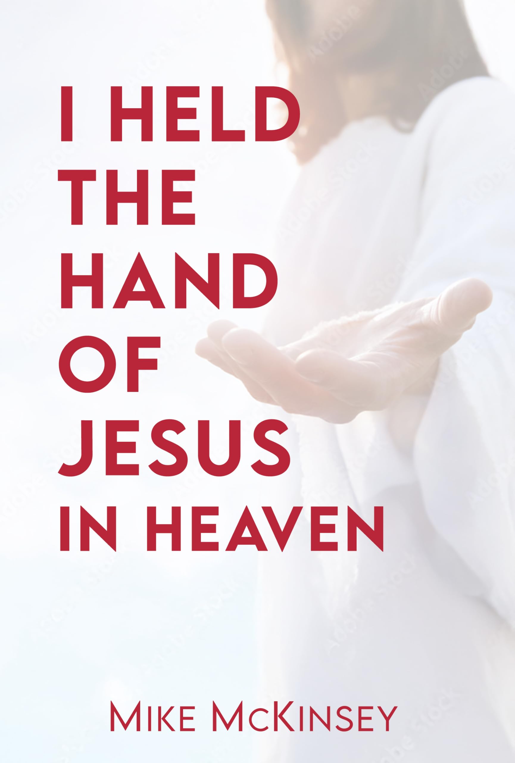 I Held the Hand of Jesus in Heaven
