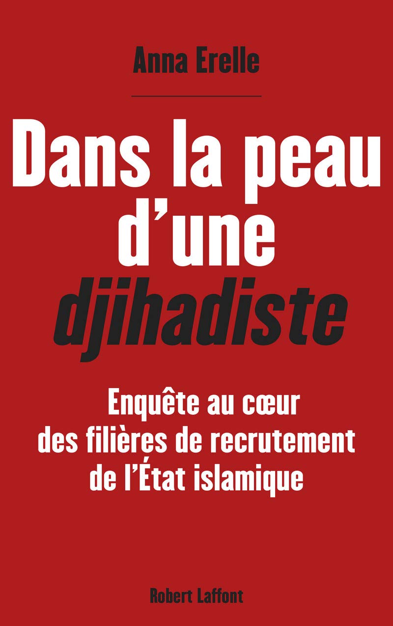 Dans la peau d'une djihadiste: Enquête au coeur des filières de recrutement de l'Etat islamique