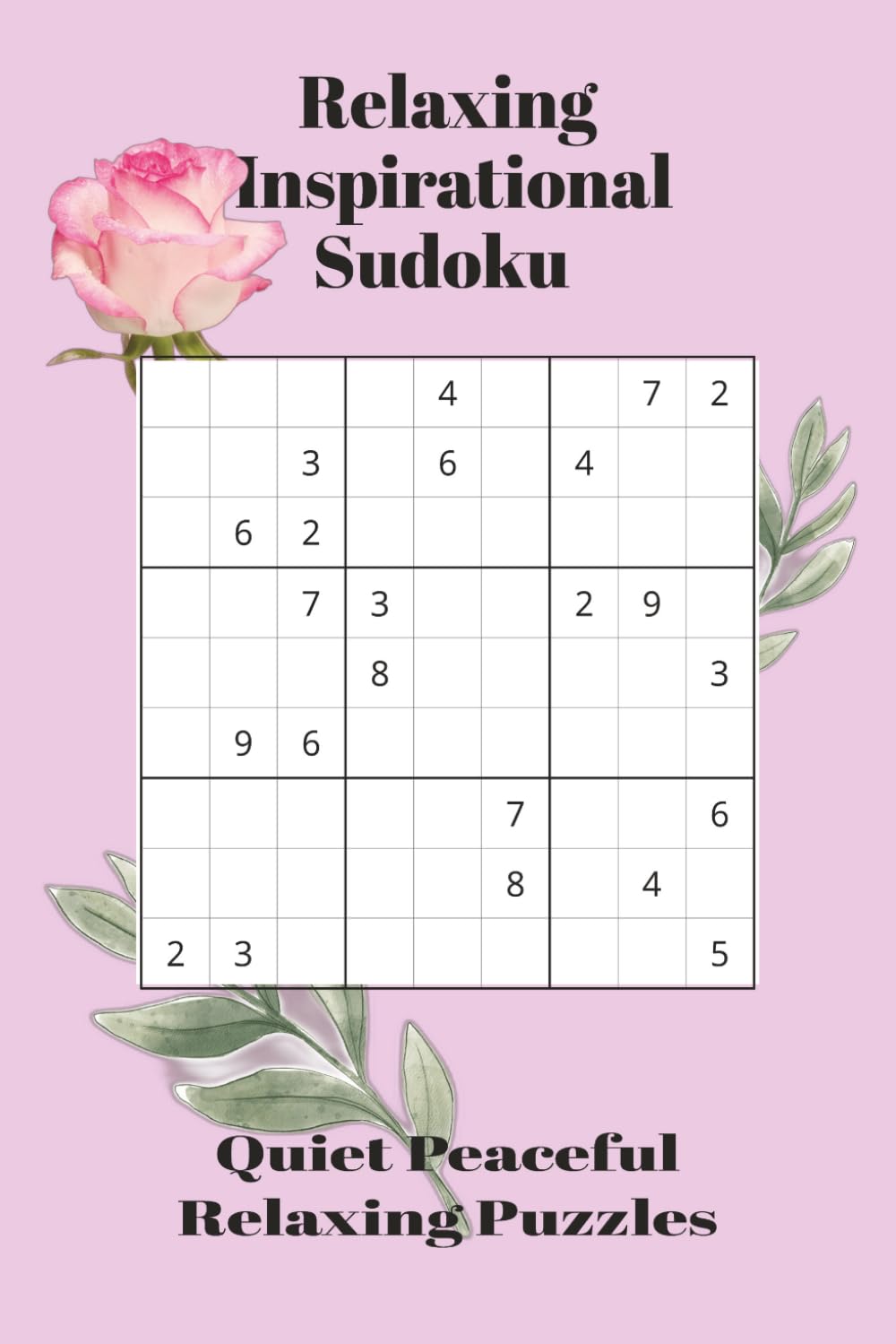 Relaxing Sudoku Puzzle Book for Adults: 55 Easy to Medium Puzzles for Stress Relief, Mindfulness, and Mental Clarity