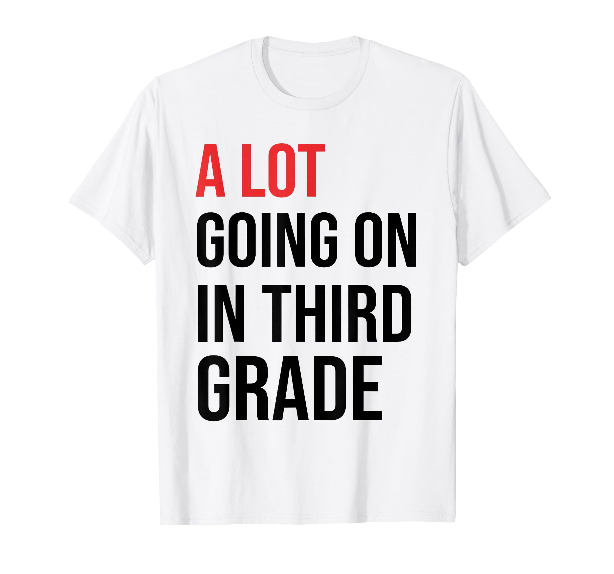 Teacher Student A Lot Going On In Third Grade Back To School T-Shirt