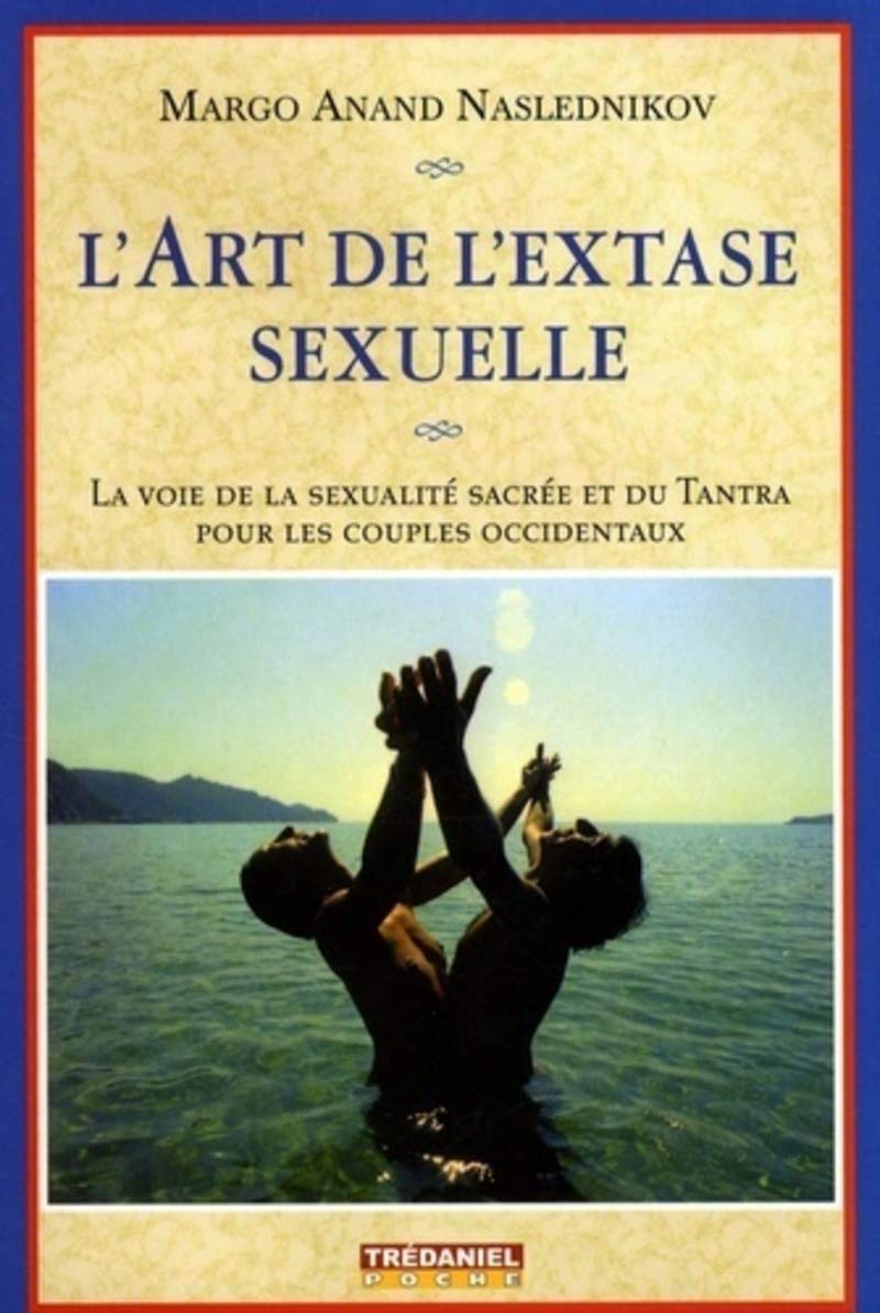 L'art de l'extase sexuelle (Poche)