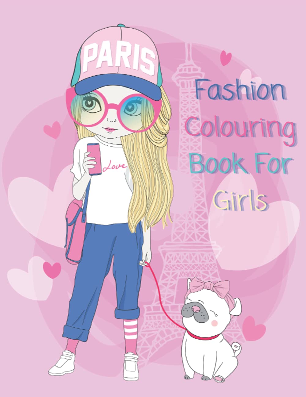 Fashion Colouring Book For Girls: Cute Colouring Pages For Girls And Kids Aged 6-12 with beautiful Fashion Styles - girls colouring book (UK Edition)