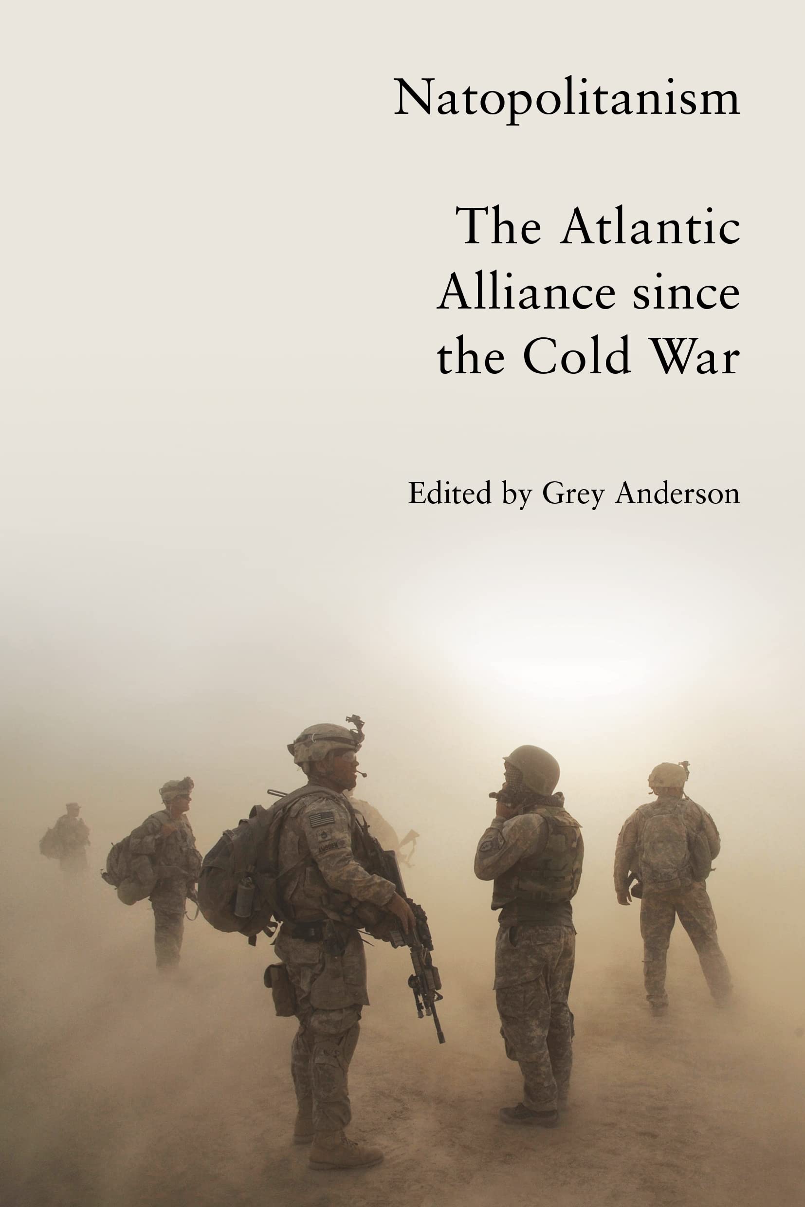 Grey Anderson Buch Natopolitanism: The Atlantic Alliance since the Cold War