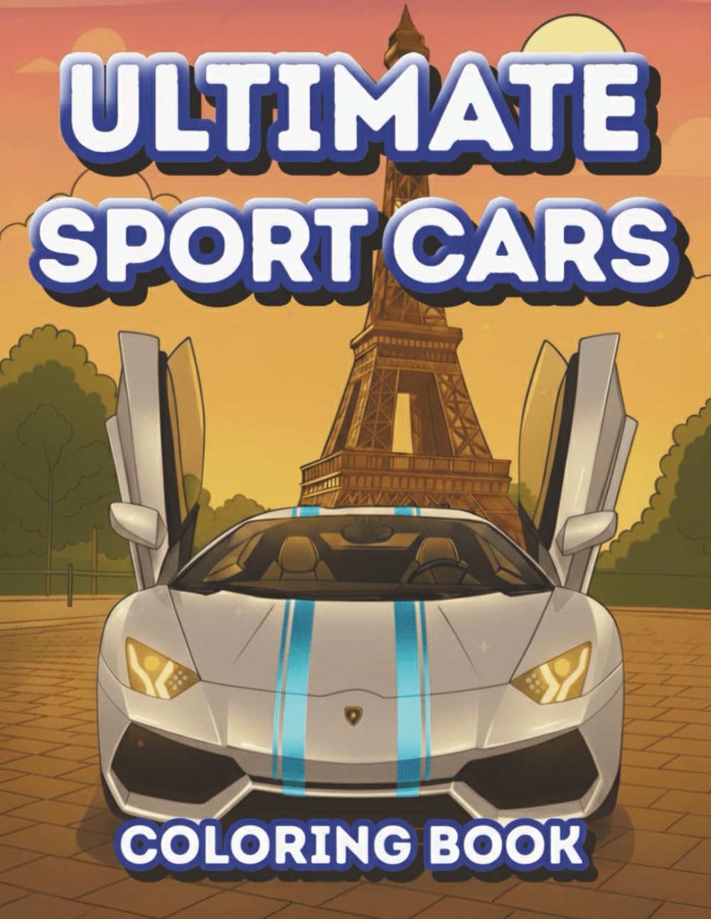 Fast & Luxury Sports Cars Coloring Book: 40 Pages of Supercars, Classic Legends, and Modified Cars from Iconic European Cities and Landmarks for ... and Car Enthusiasts (Ultimate Car Coloring)