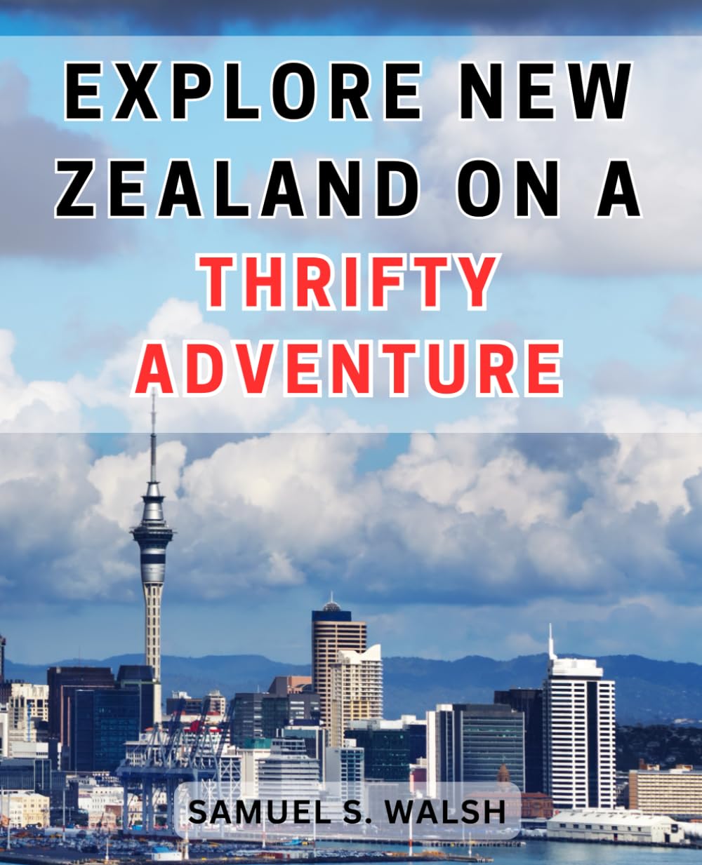Explore New Zealand on a Thrifty Adventure: Uncover New Zealand's Breathtaking Landscapes and Culture on an Affordable Journey