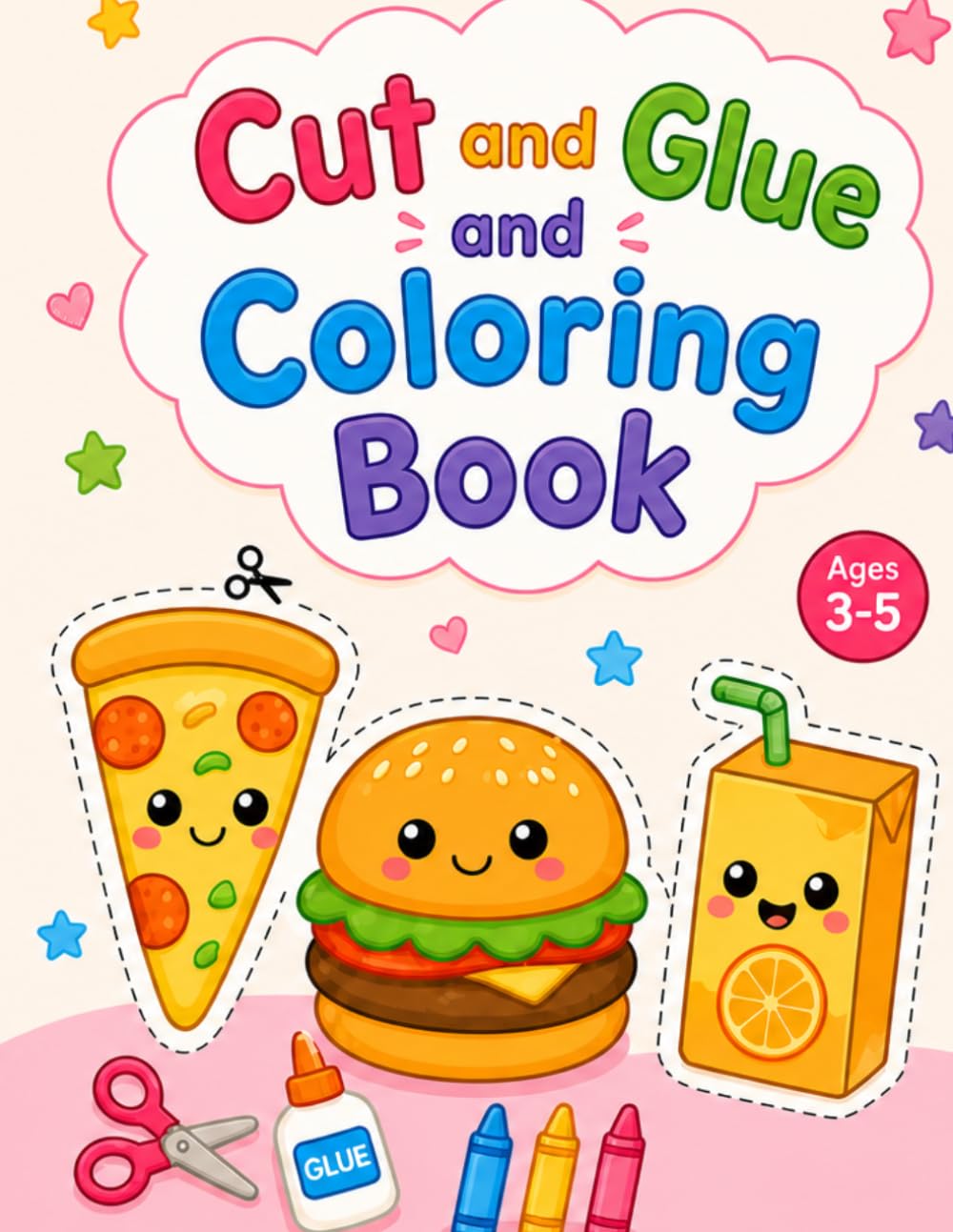 Cut and Glue Coloring Book: Fun Cut & Paste and Coloring Activites for Kids Ages 3-5