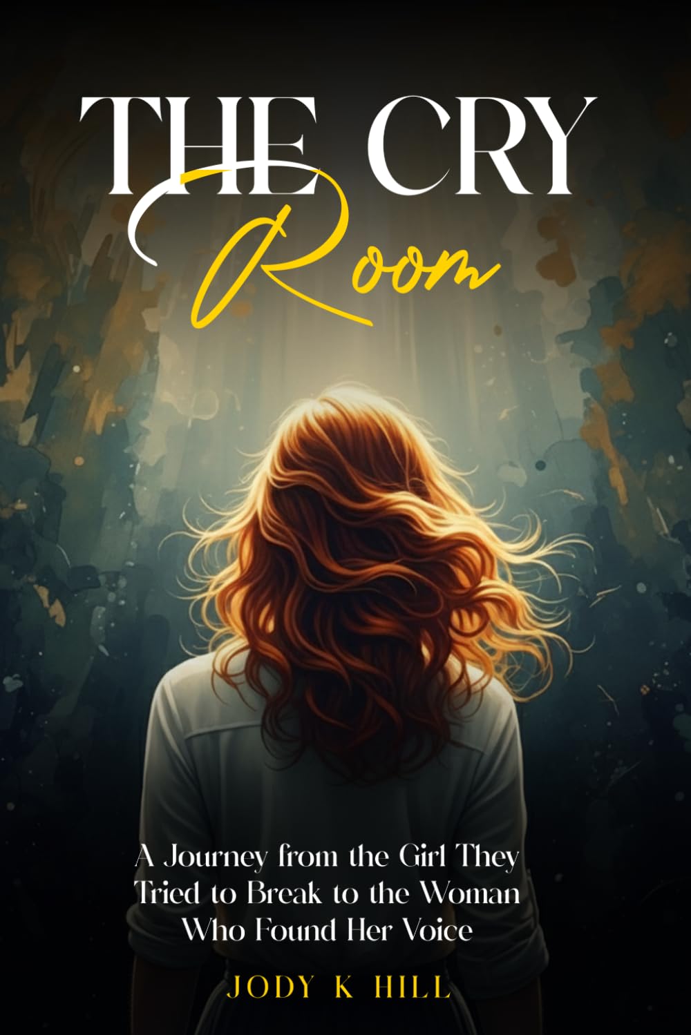 THE CRY Room: A Journey from the Girl They Tried to Break to the Women Who Found Her Voice