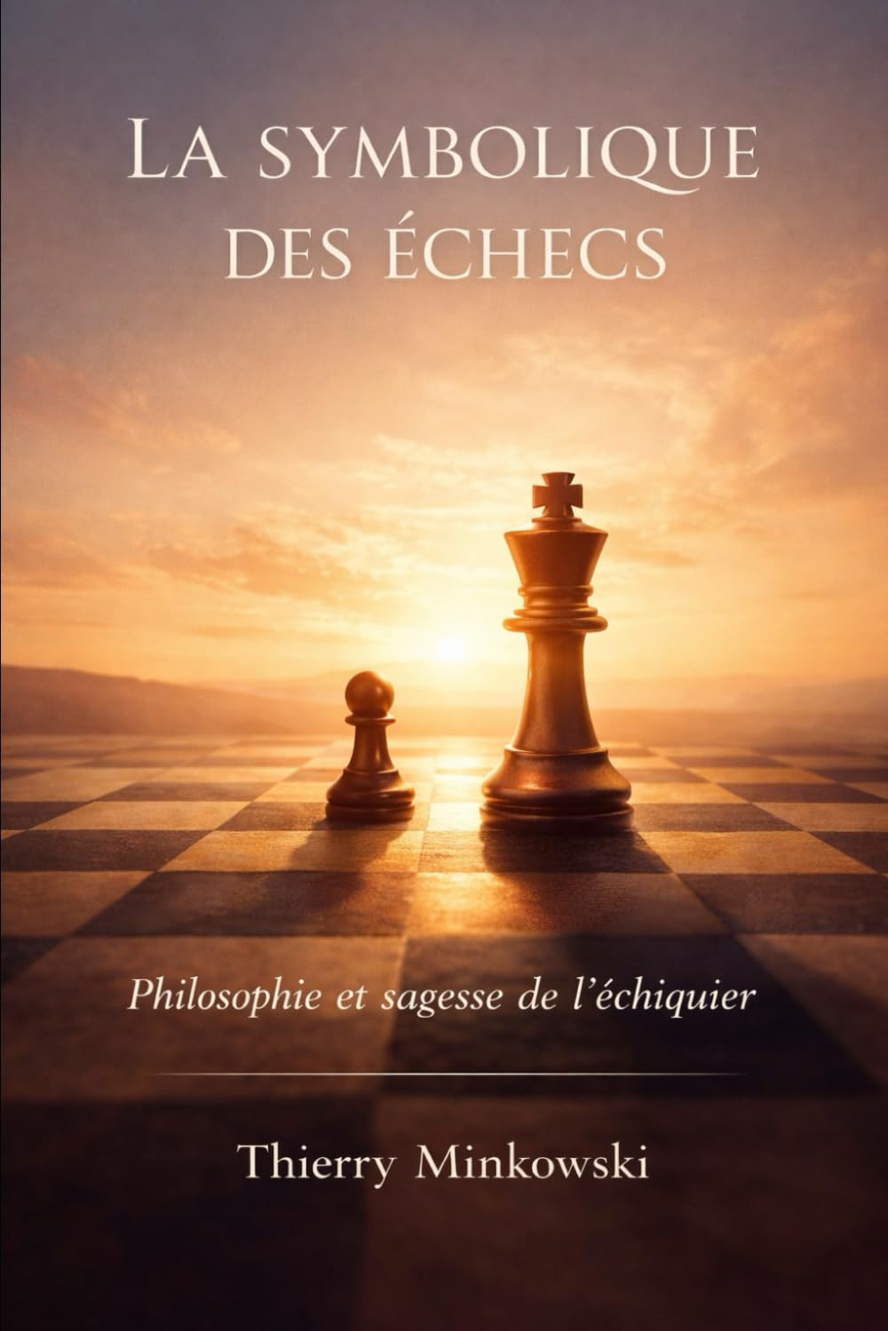 La symbolique des échecs: Philosophie et sagesse de l’échiquier