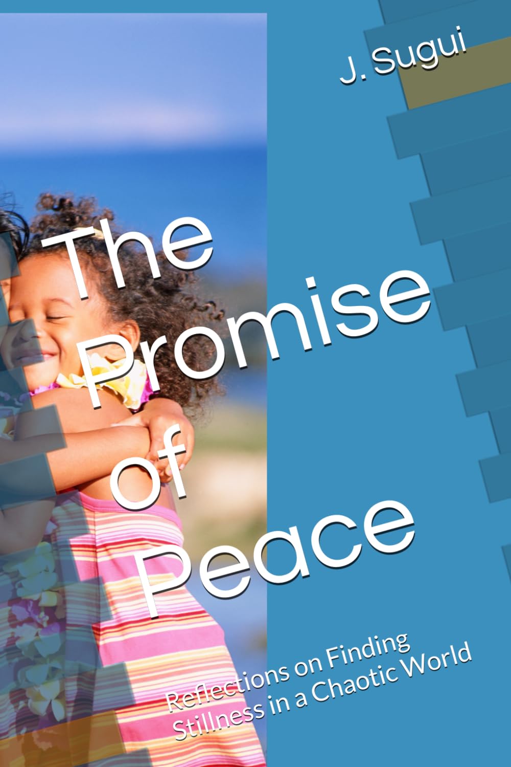 The Promise of Peace: Reflections on Finding Stillness in a Chaotic World (The Reflection of Faith: The Promises of Jesus)