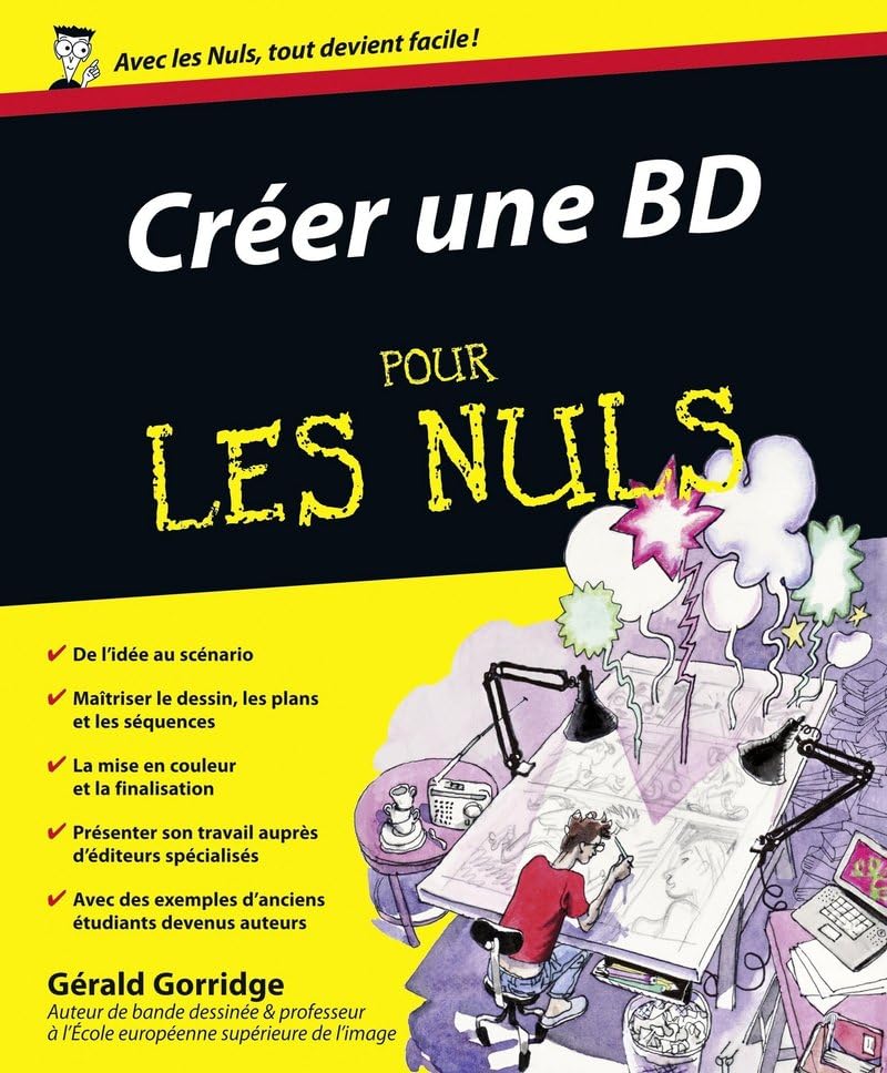 Créer une BD pour les Nuls: | bande dessinée, dessin, scénario, storyboard, création, illustration