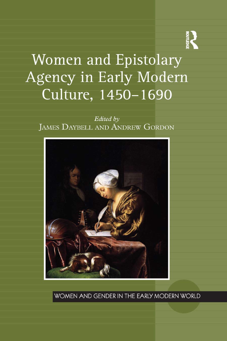 Women and Epistolary Agency in Early Modern Culture, 1450¿1690 (Women and Gender in the Early Modern World)