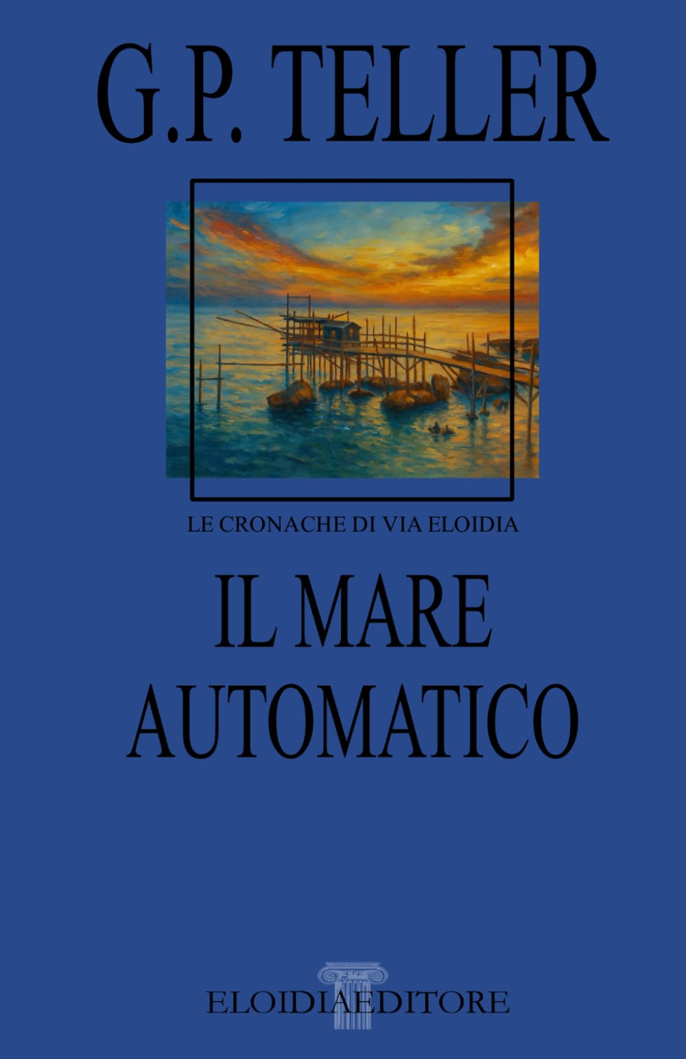 Il Mare Automatico (LE CRONACHE DI VIA ELOIDIA)