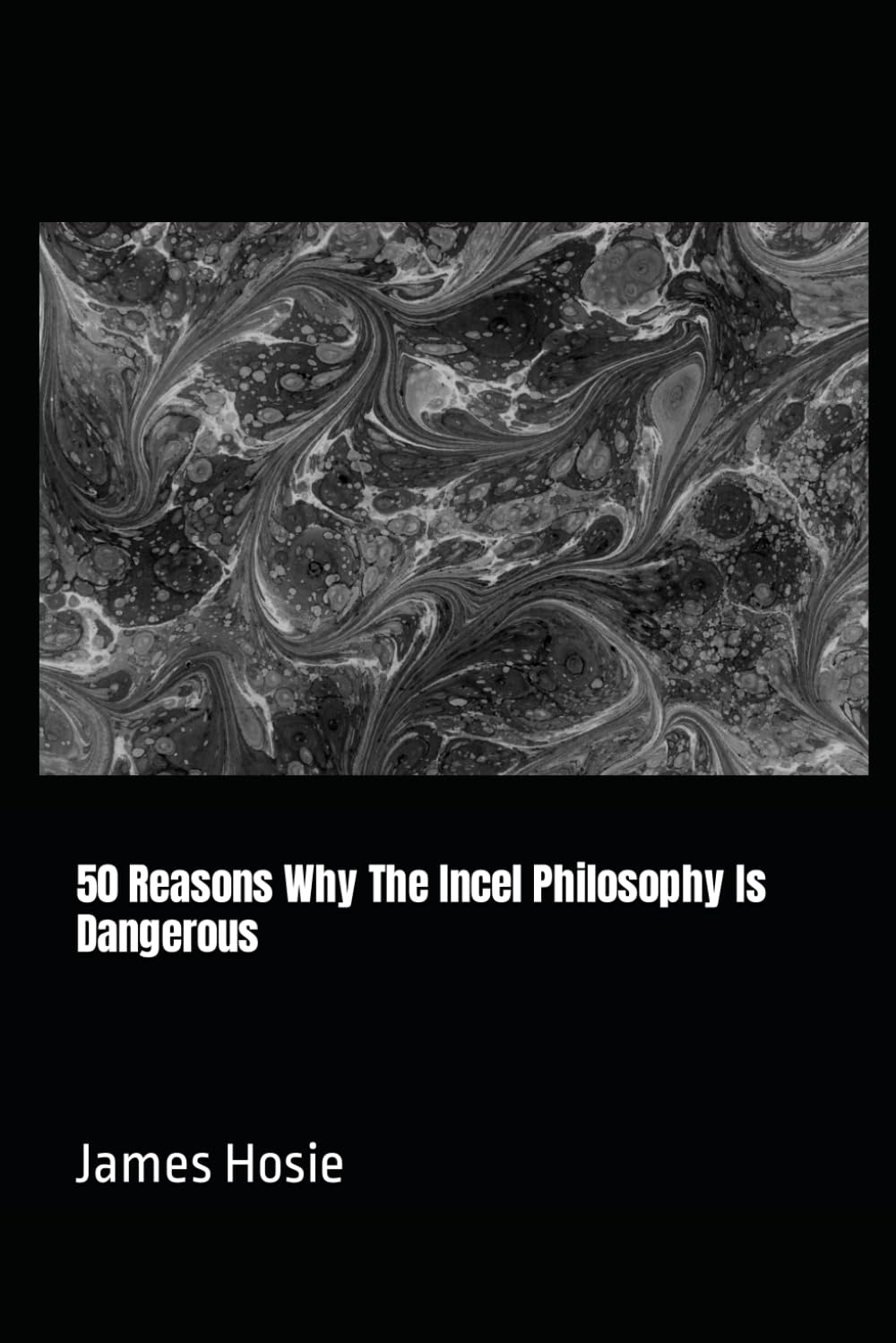 50 Reasons Why The Incel Philosophy Is Dangerous