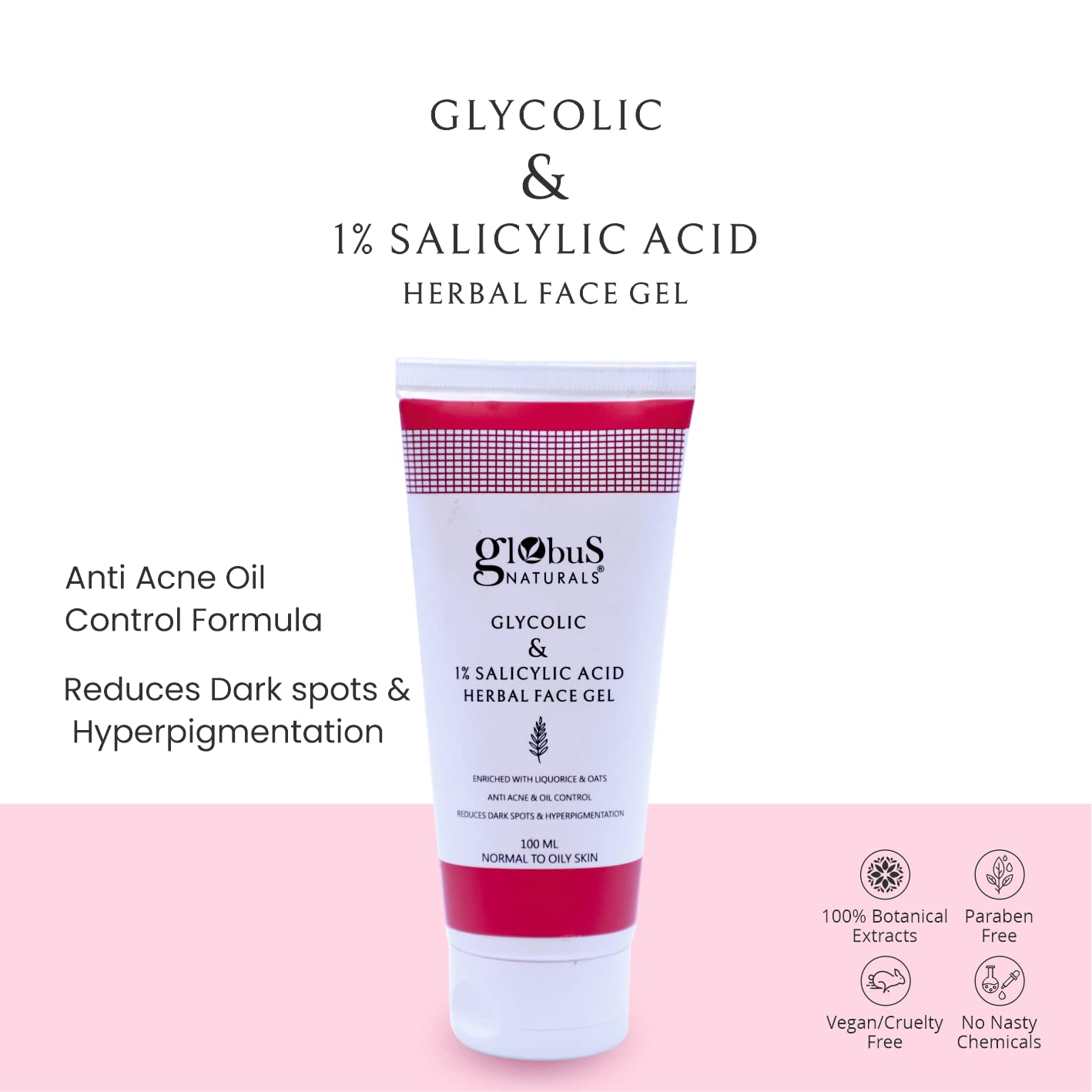 Globus Naturals Glycolic & 1% Salicylic Acid Herbal Anti Acne Face Gel, Enriched with Liquorice & Oats, Anti Acne & Oil Control, Reduces Dark spots & Hyperpigmentation,100 mlPack Of 2