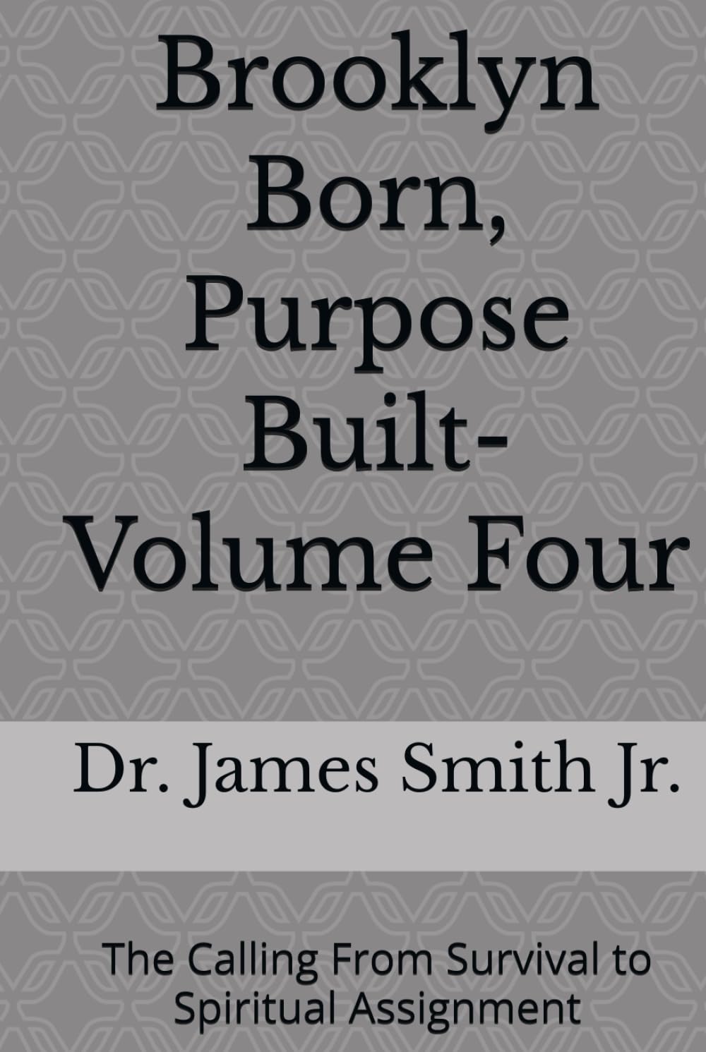 Brooklyn Born, Purpose Built- Volume Four: The Calling From Survival to Spiritual Assignment      Hardcover – March 27, 2026