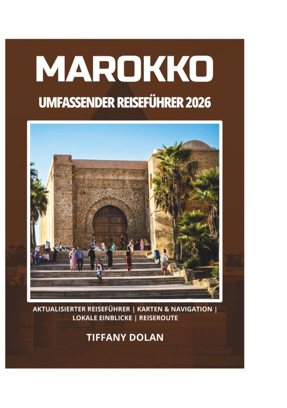 MAROKKO UMFASSENDER REISEFÜHRER 2026