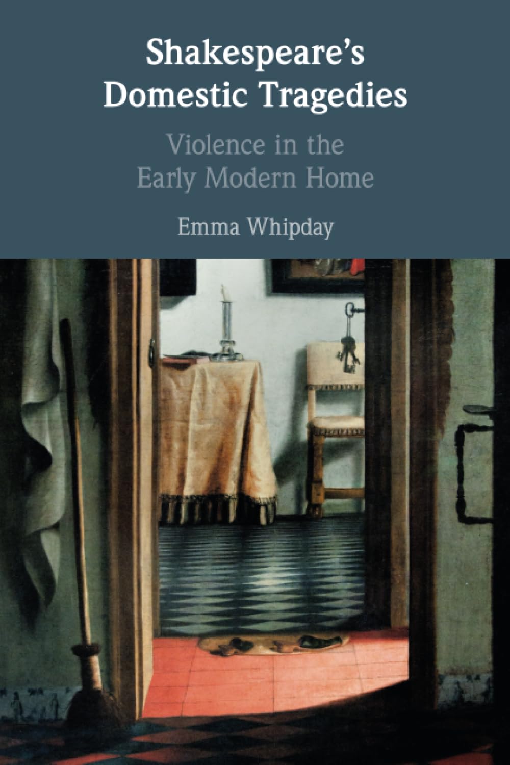 Shakespeare's Domestic Tragedies: Violence in the Early Modern Home