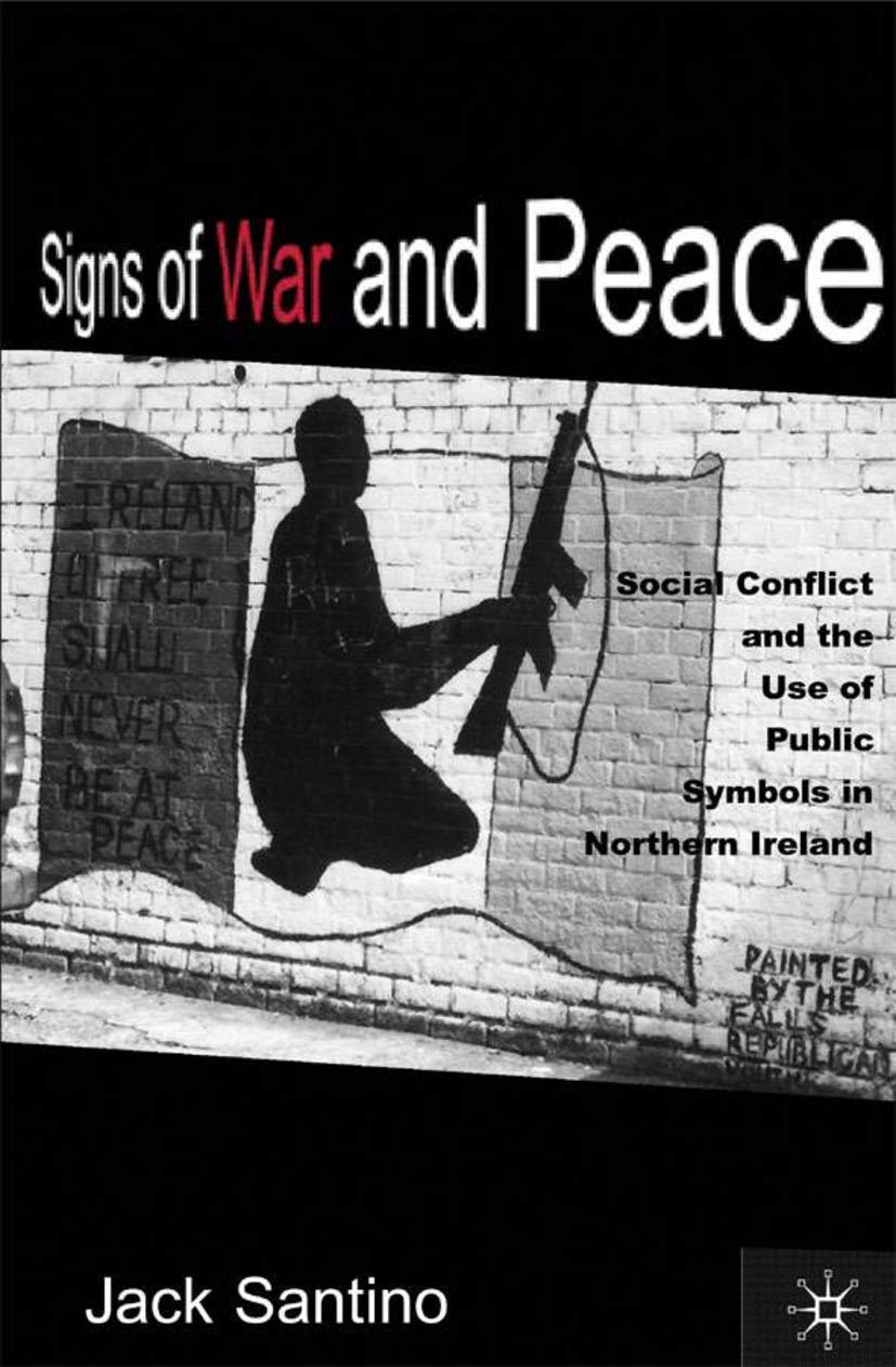 Signs of War and Peace Social Conflict and the Uses of Symbols in