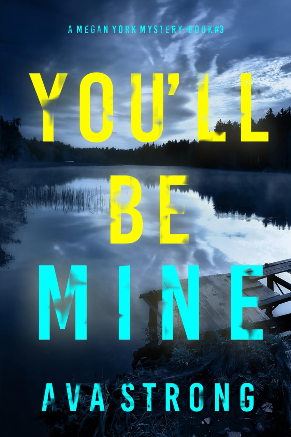 You’ll Be Mine (A Megan York Suspense Thriller—Book Three)