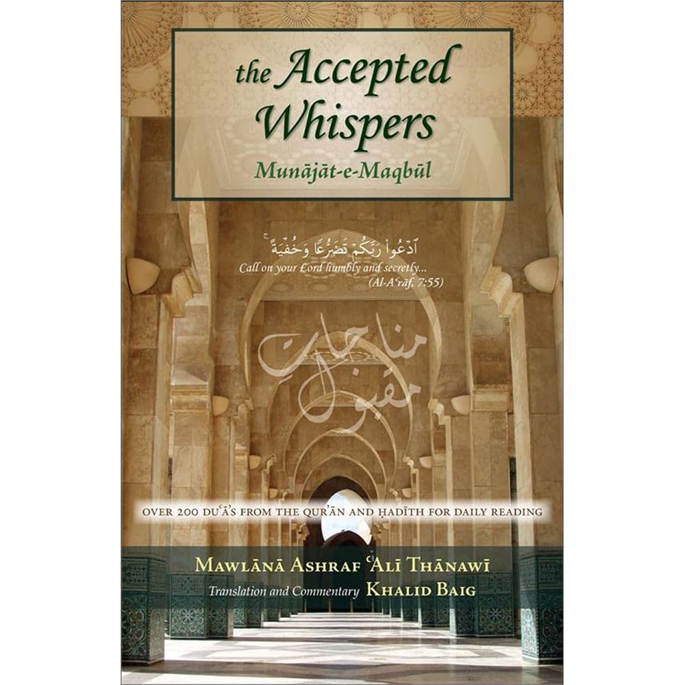 The Accepted Whispers: English Translation of Munajat-e-Maqbul with Commentary (Flexicover Edition)