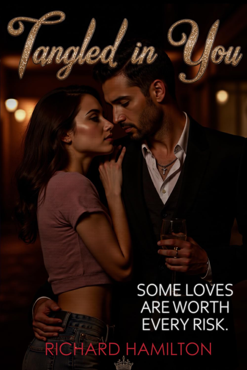 Tangled In You: Some Loves Are Worth Every Risk