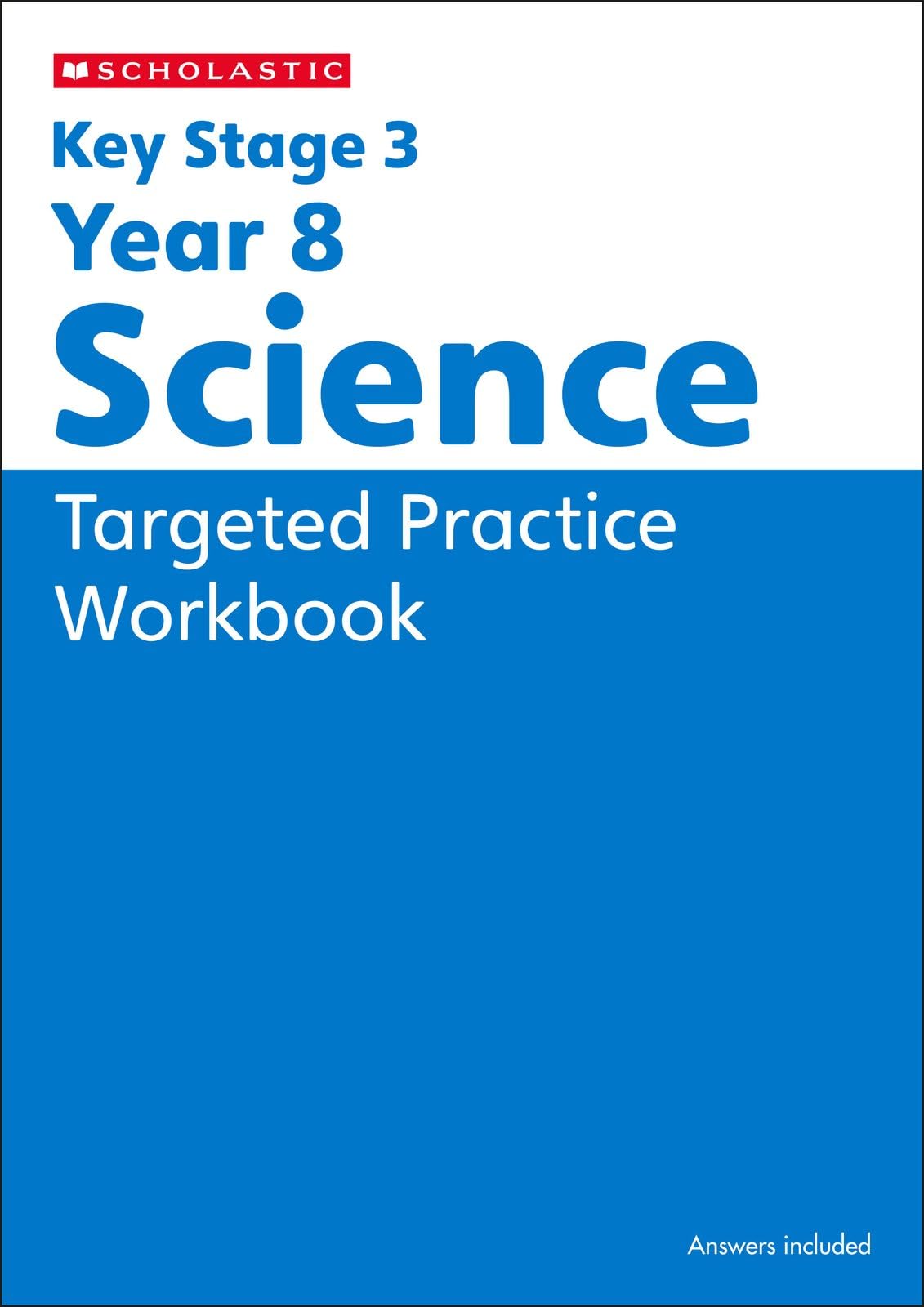 KS3 Year 8 Science Targeted Practice Workbook with answers. Published 2025 (Key Stage 3 Home Learning)