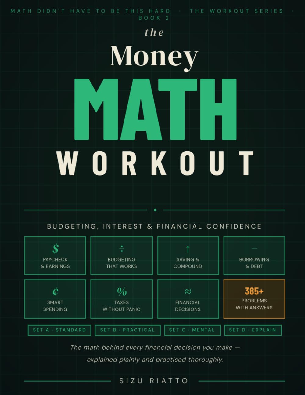 The Money Math Workout: Budgeting, Interest & Financial Confidence: 2 (Math Didn't Have To Be This Hard - Workbook Series)